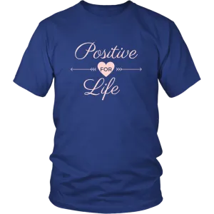 POSITIVE FOR LIFE T SHIRT