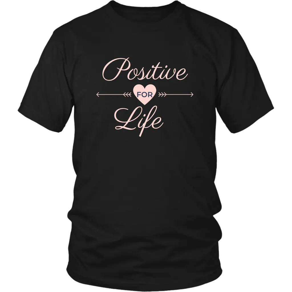 POSITIVE FOR LIFE T SHIRT