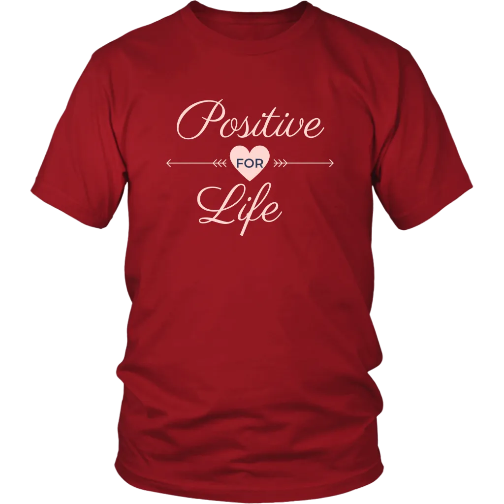 POSITIVE FOR LIFE T SHIRT