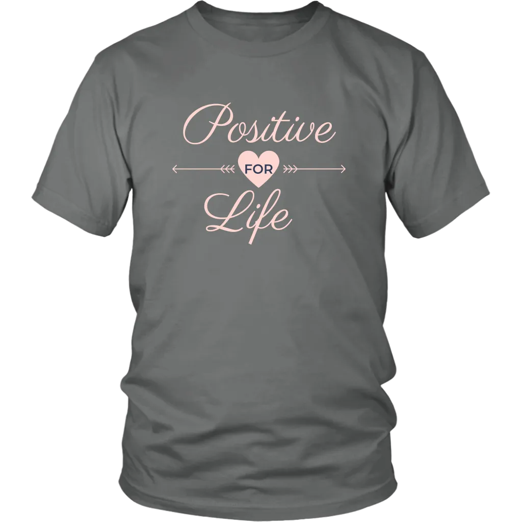 POSITIVE FOR LIFE T SHIRT