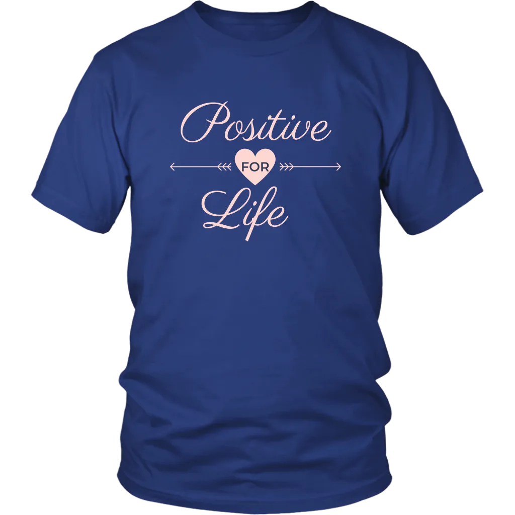 POSITIVE FOR LIFE T SHIRT