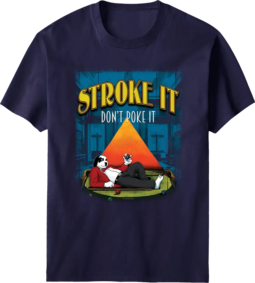 Stroke It Don't Poke It T-shirt