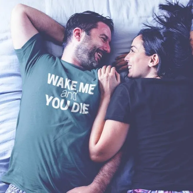 Wake Me & You Die Men's/Unisex T-Shirt